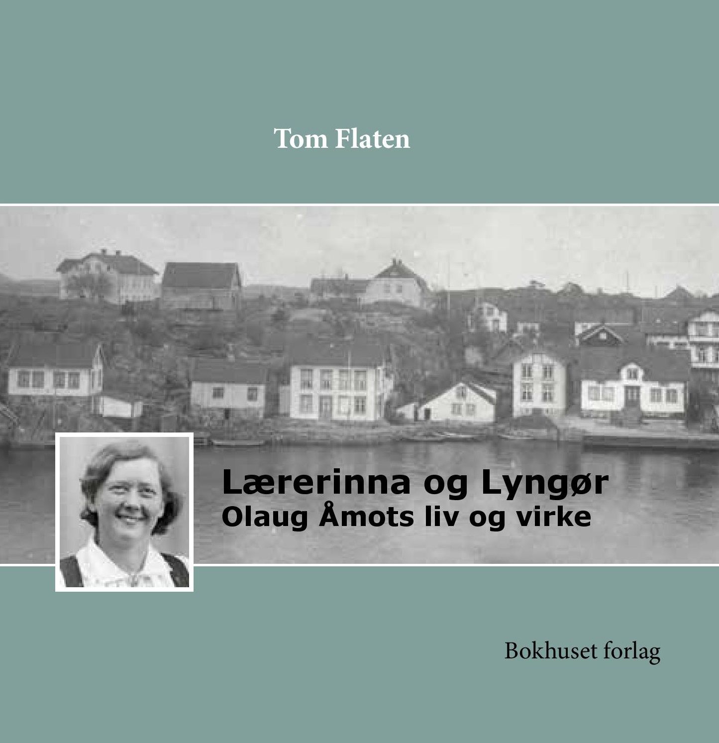 Lærerinna og Lyngør - Olaug Åmots liv og virke