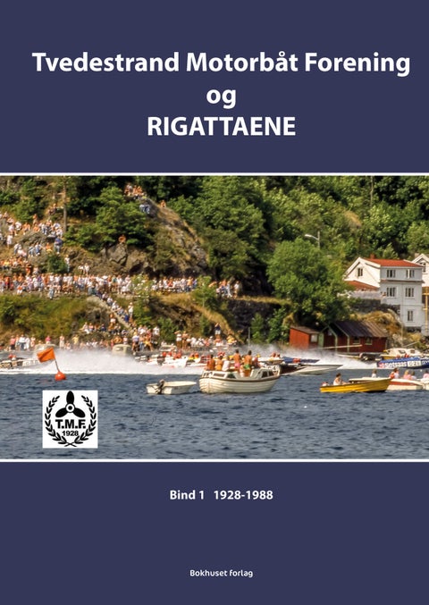 Tvedestrand motorbåt forening og rigattaene - Bind 1 : 1928-1988