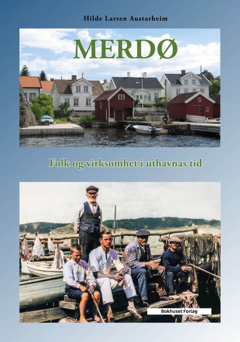 Merdø - folk og virksomhet i uthavnas tid