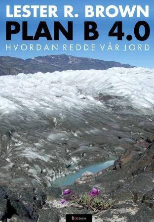Plan B 4.0 - hvordan redde vår jord