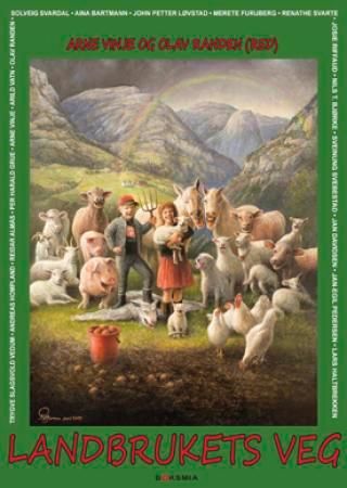 Landbrukets veg - debattbok utgitt til Norsk bonde- og småbrukarlags hundreårsjubileum 2013