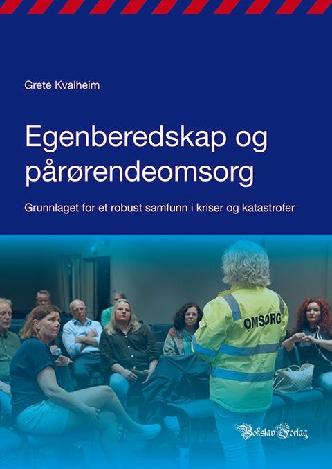 Egenberedskap og pårørendeomsorg - grunnlaget for et robust samfunn i kriser og katastrofer