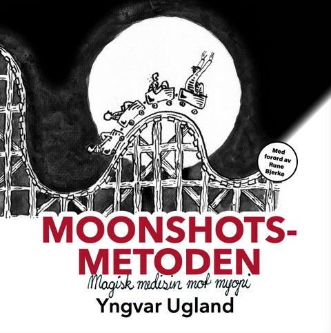 Moonshots-metoden - magisk medisin mot myopi