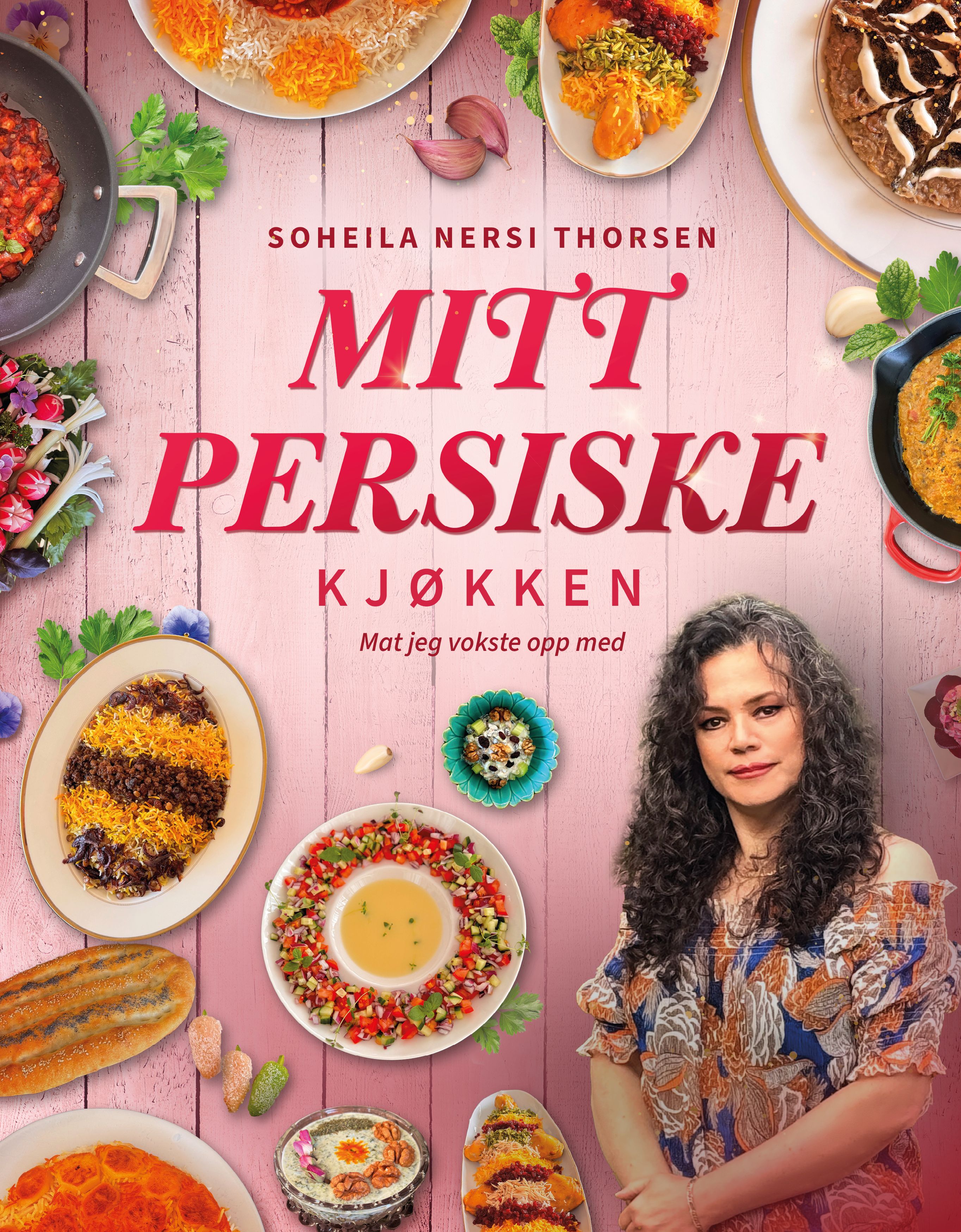 Mitt persiske kjøkken - mat jeg vokste opp med