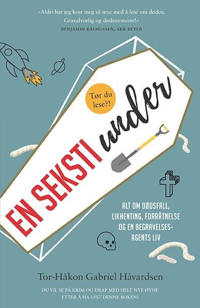 En seksti under - alt om dødsfall, likhenting, forråtnelse og en begravelsesagents liv