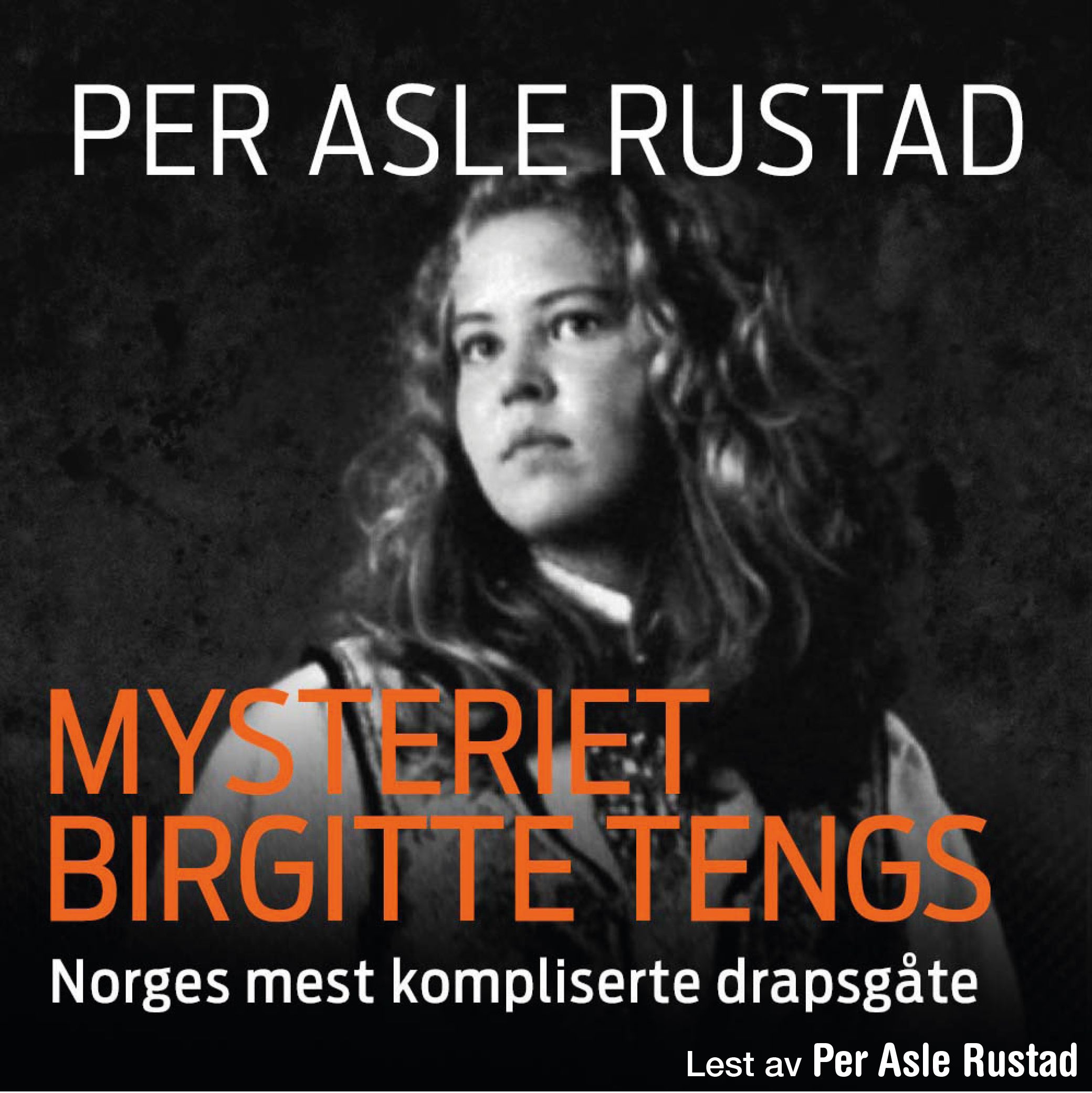 Mysteriet Birgitte Tengs - Norges mest kompliserte drapsgåte