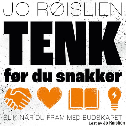 TENK før du snakker - slik når du fram med budskapet