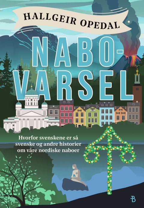 Nabovarsel - hvorfor svenskene er så svenske og andre historier : basert på en sann historie
