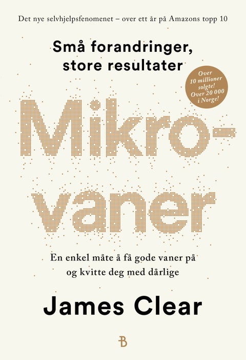 Mikrovaner - en enkel måte å få gode vaner på og kvitte deg med dårlige : små forandringer, store resultater
