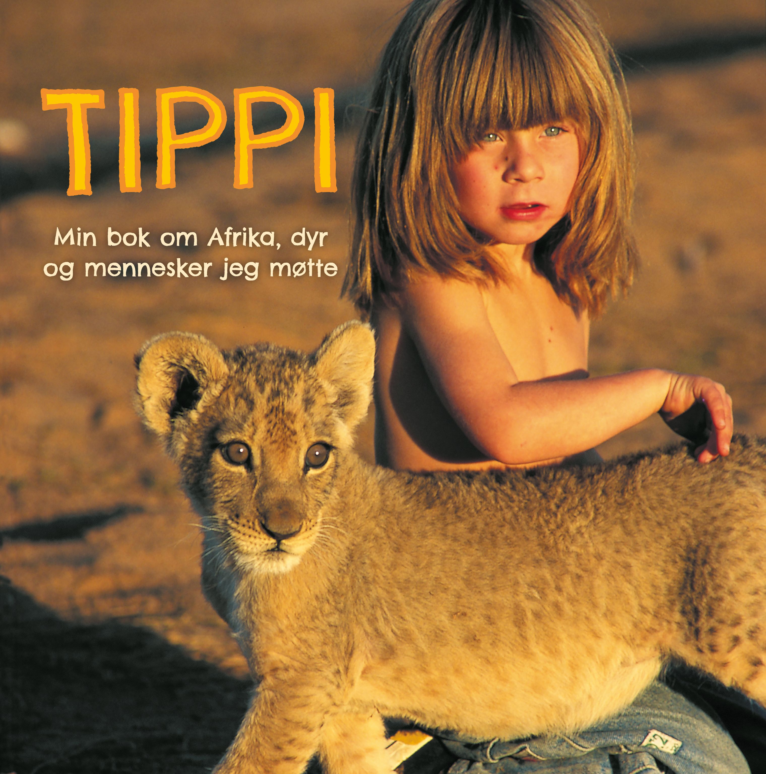 Tippi - min bok om Afrika, dyr og mennesker jeg møtte