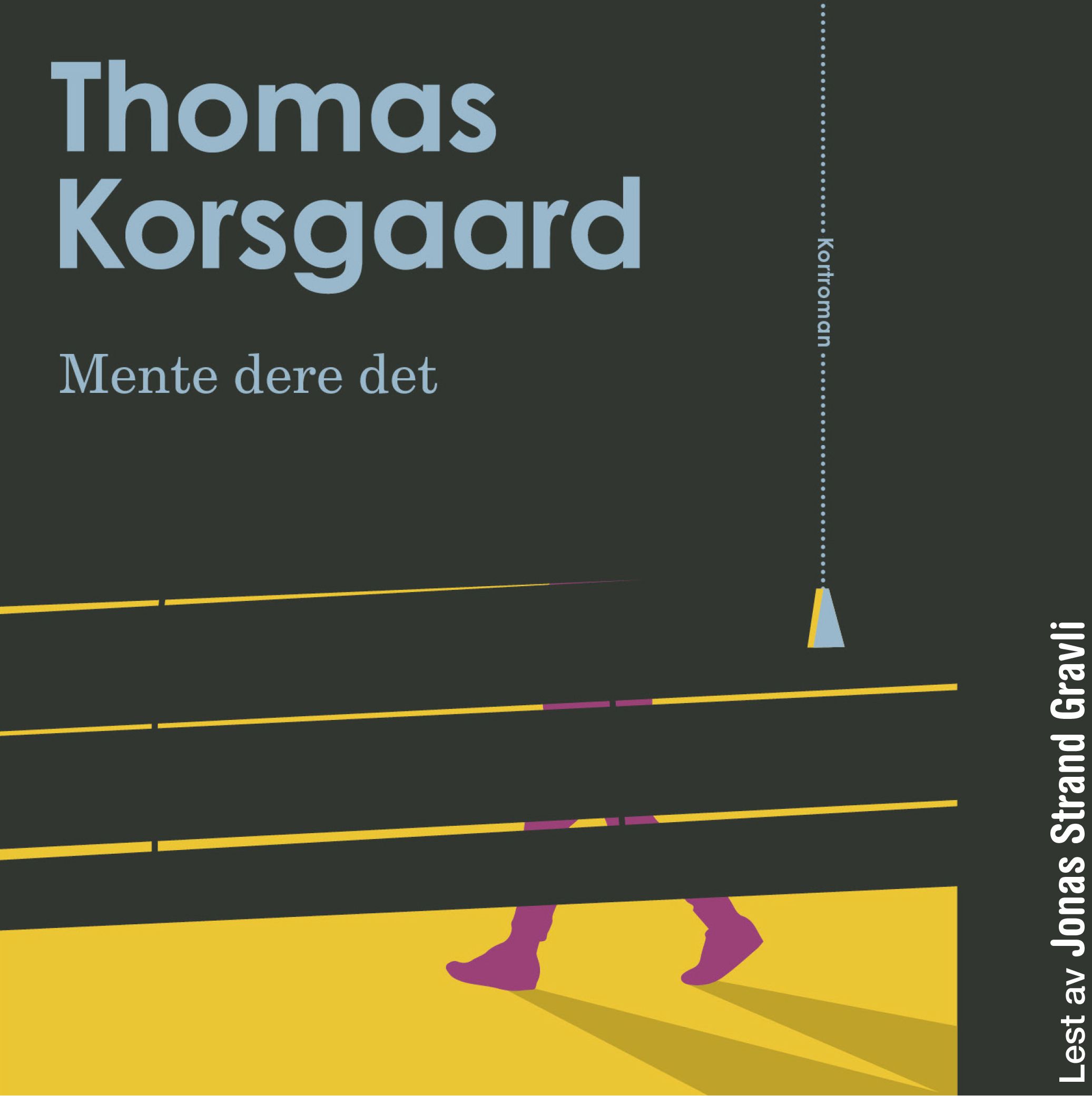 Mente dere det - kortroman