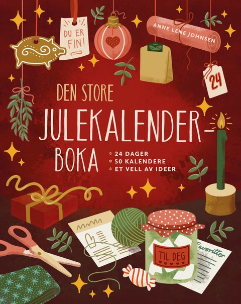 Den store julekalenderboka - 24 dager, 50 kalendere, et vell av ideer