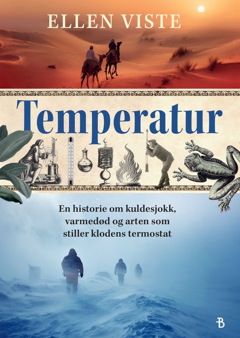 Temperatur - en historie om kuldesjokk, varmedød og arten som stiller klodens termostat