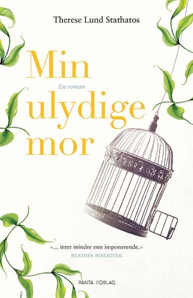 Min ulydige mor - en roman