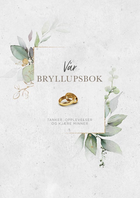 Vår bryllupsbok. Tanker, opplevelser og kjære minner