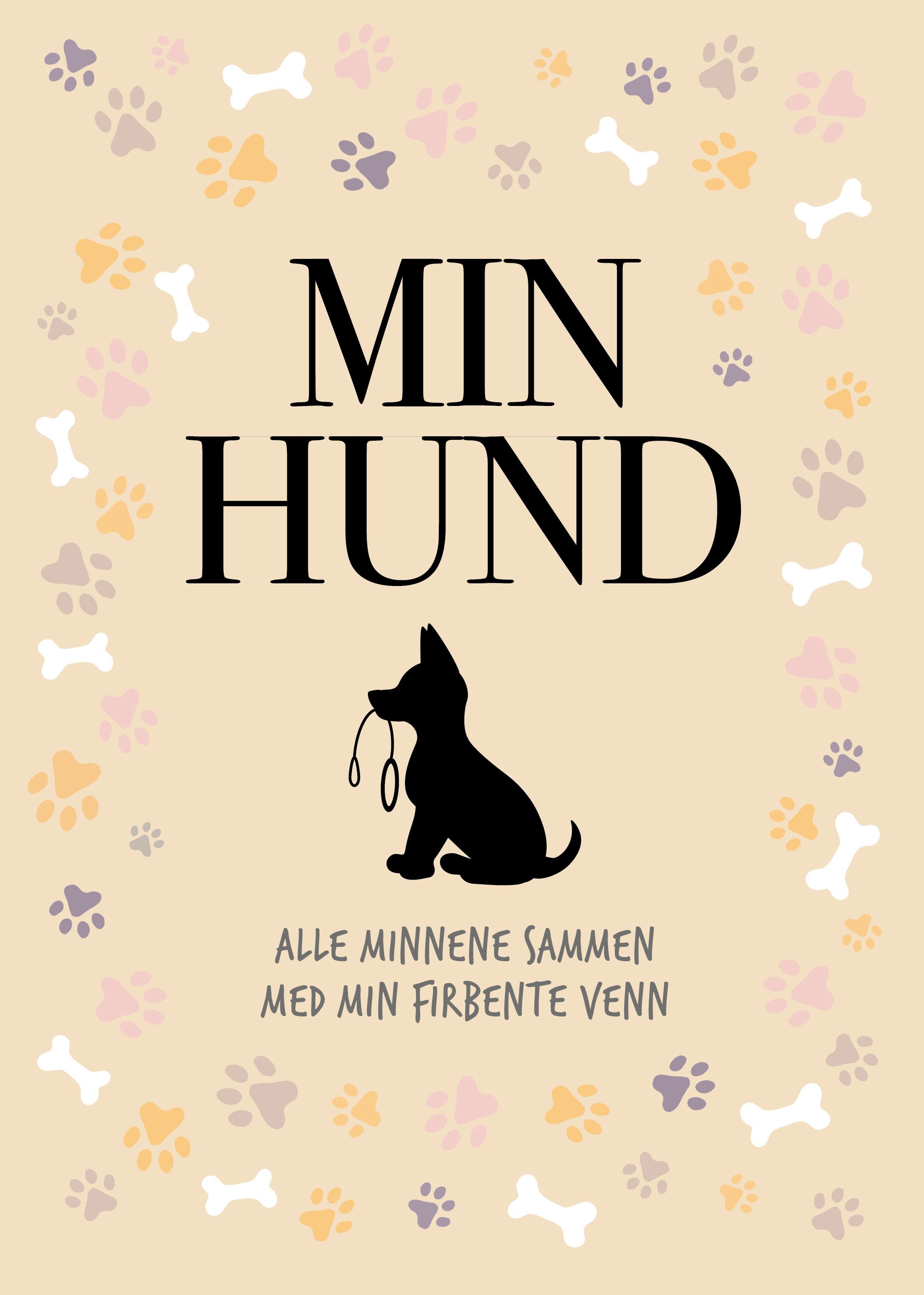 Min hund : alle minnene sammen med min firbente venn