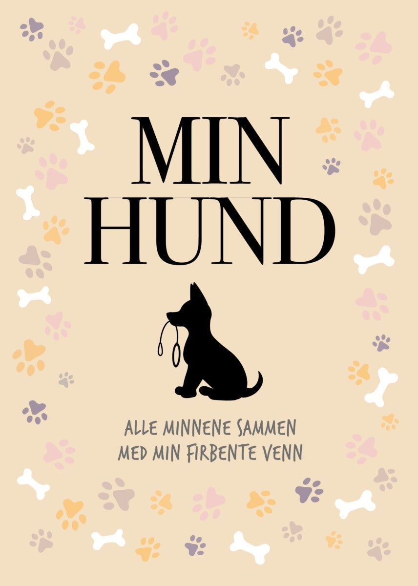 Min hund : alle minnene sammen med min firbente venn