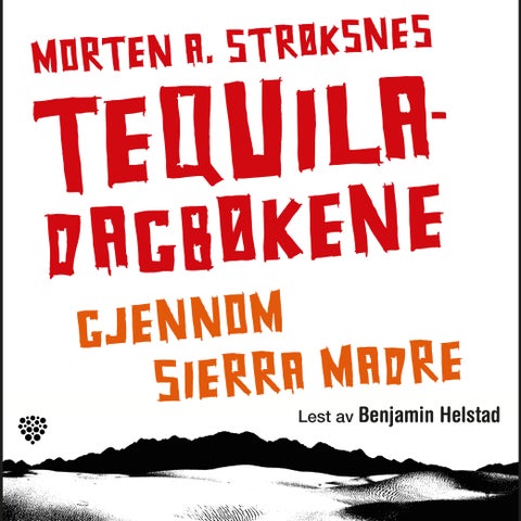 Tequiladagbøkene - gjennom Sierra Madre