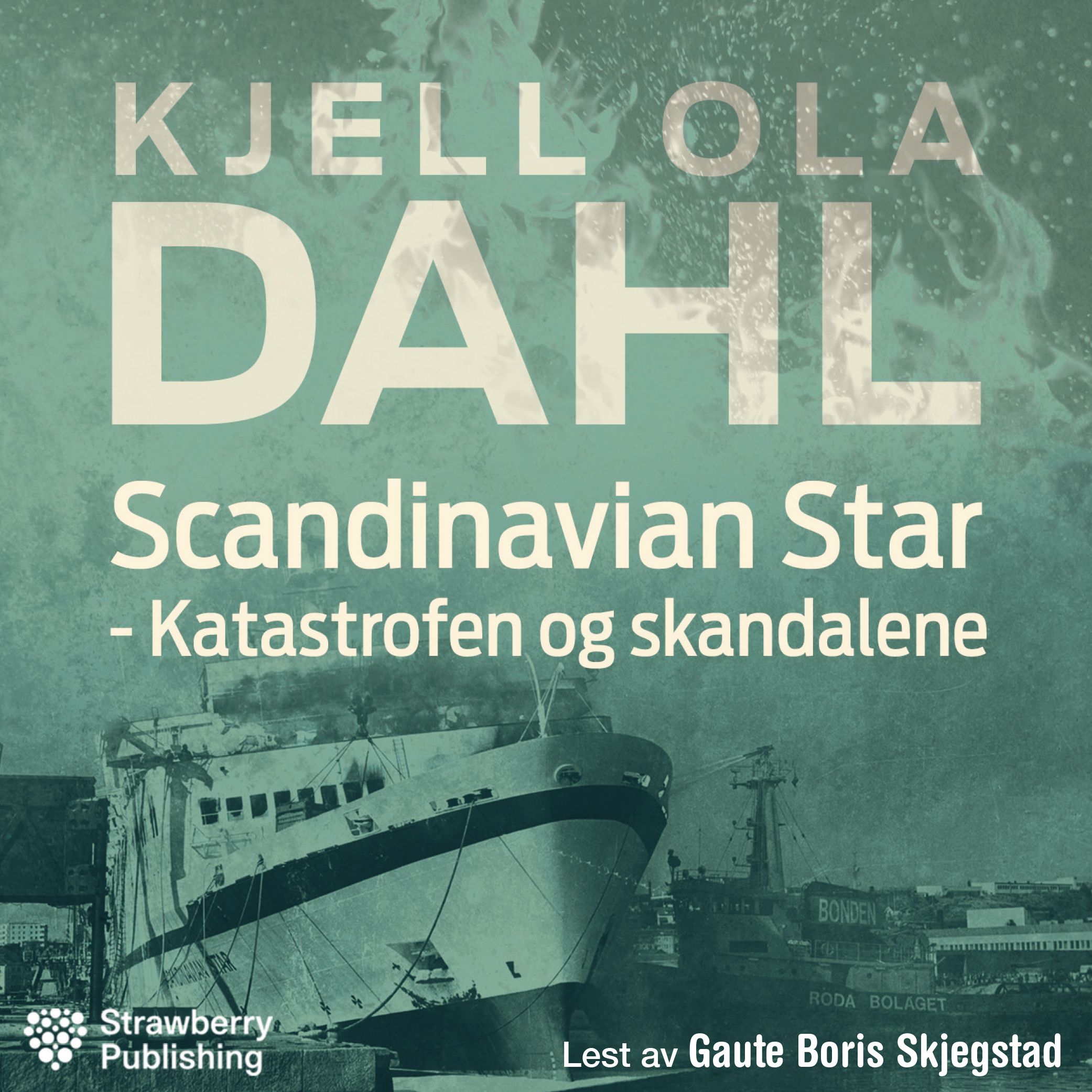 Scandinavian Star - katastrofen og skandalene