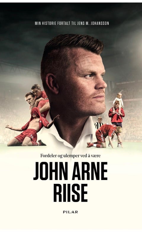 Fordeler og ulemper ved å være John Arne Riise - en biografi