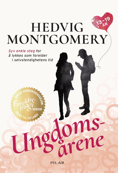 Ungdomsårene - 13-19 år : syv enkle steg for å lykkes som forelder i selvstendighetens tid