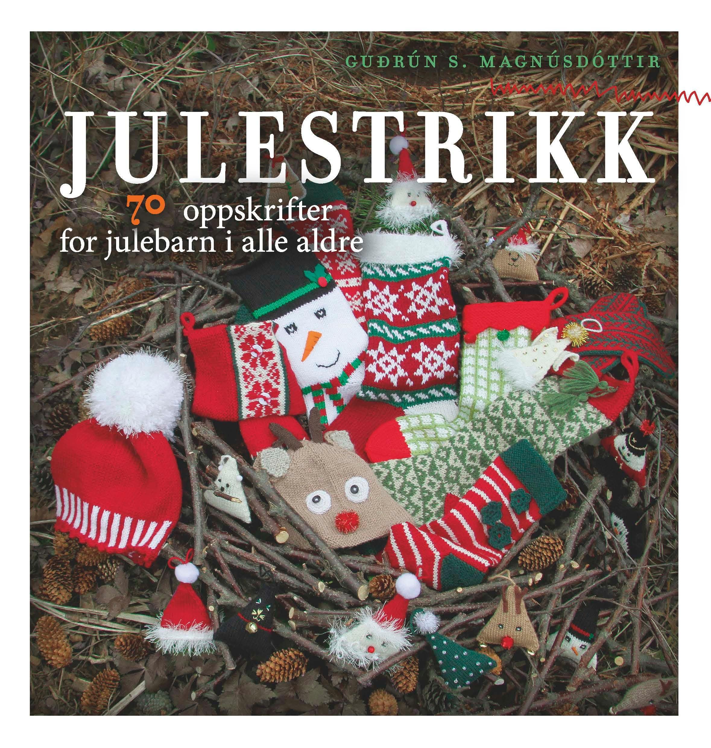 Julestrikk - 70 oppskrifter for julebarn i alle aldre