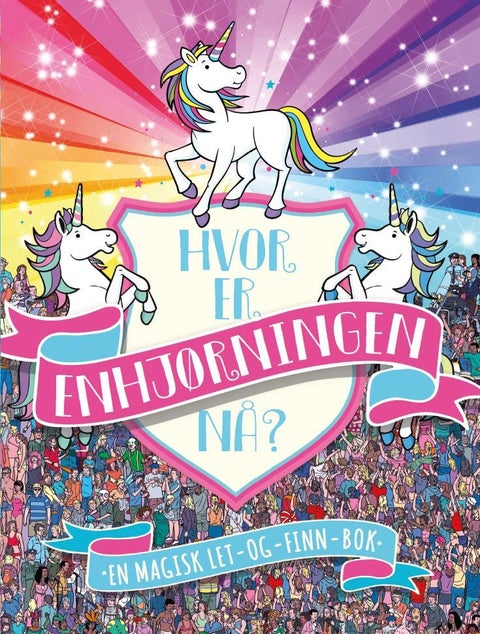 Hvor er enhjørningen nå? - en magisk let-og-finn-bok