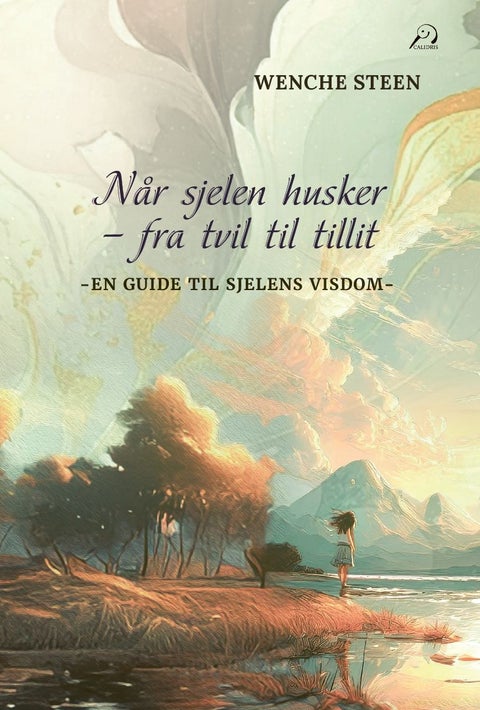 Når sjelen husker - fra tvil til tillit - en guide til sjelens visdom