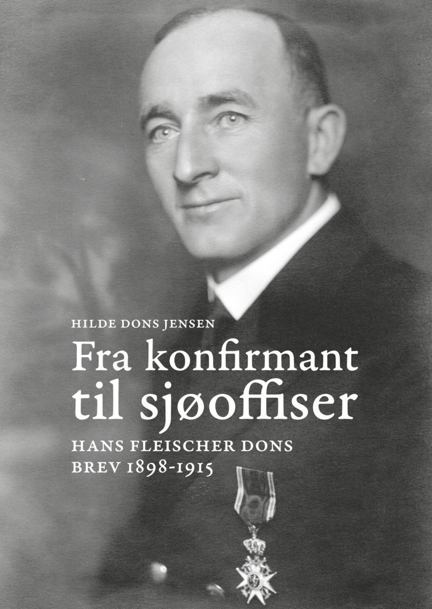 Fra konfirmant til sjøoffiser - Hans Fleischer Dons : brev 1898-1915