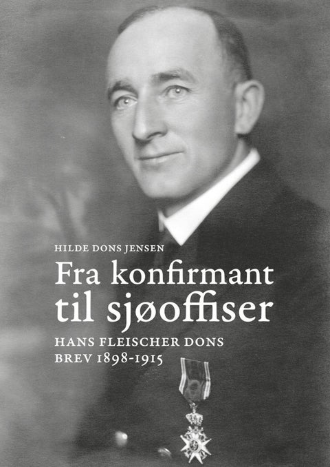 Fra konfirmant til sjøoffiser - Hans Fleischer Dons : brev 1898-1915