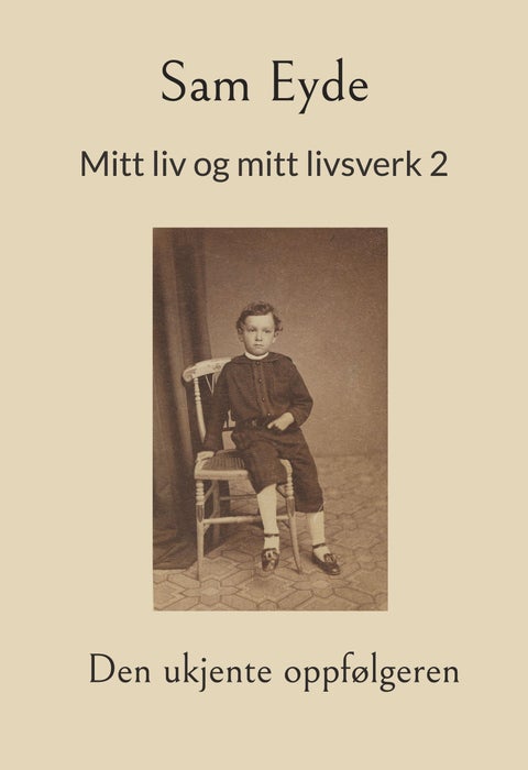 Mitt liv og mitt livsverk - Del 2 : Den ukjente oppfølgeren