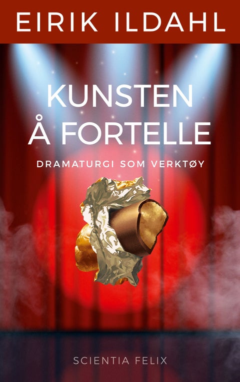 Kunsten å fortelle - dramaturgi som verktøy