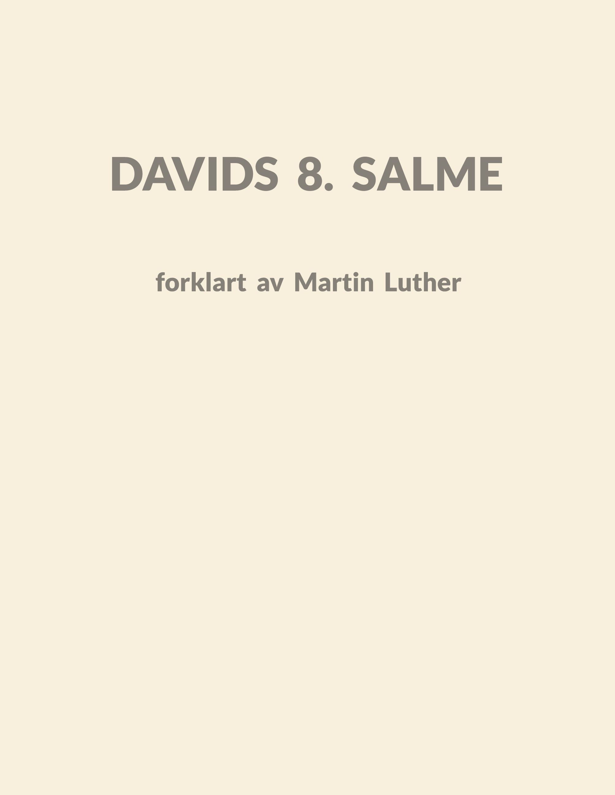 Davids 8. Salme - forklart av Martin Luther : prediken år 1537