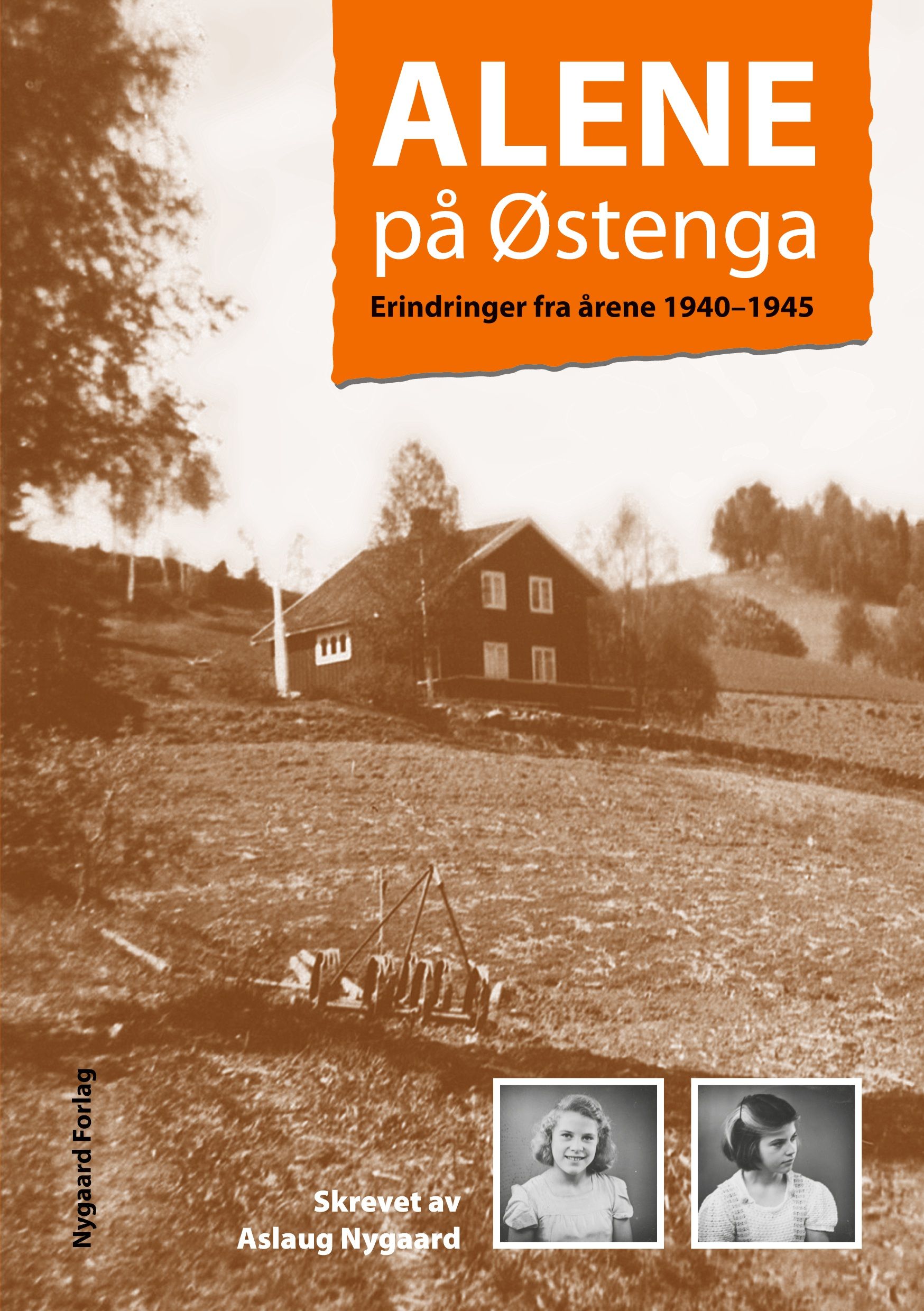 Alene på Østenga - erindringer fra årene 1940-1945