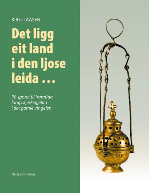 Det ligg eit land i den ljose leida... - på sporet til framtida langs kjerkegjelan i det gamle Vingelen