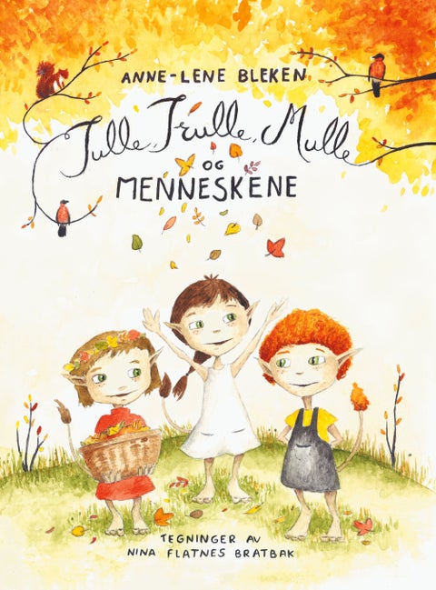 Tulle, Trulle, Mulle og menneskene - en eventyrbok for barn