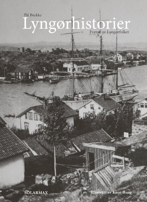 Lyngørhistorier - fortalt av Lyngørfolket