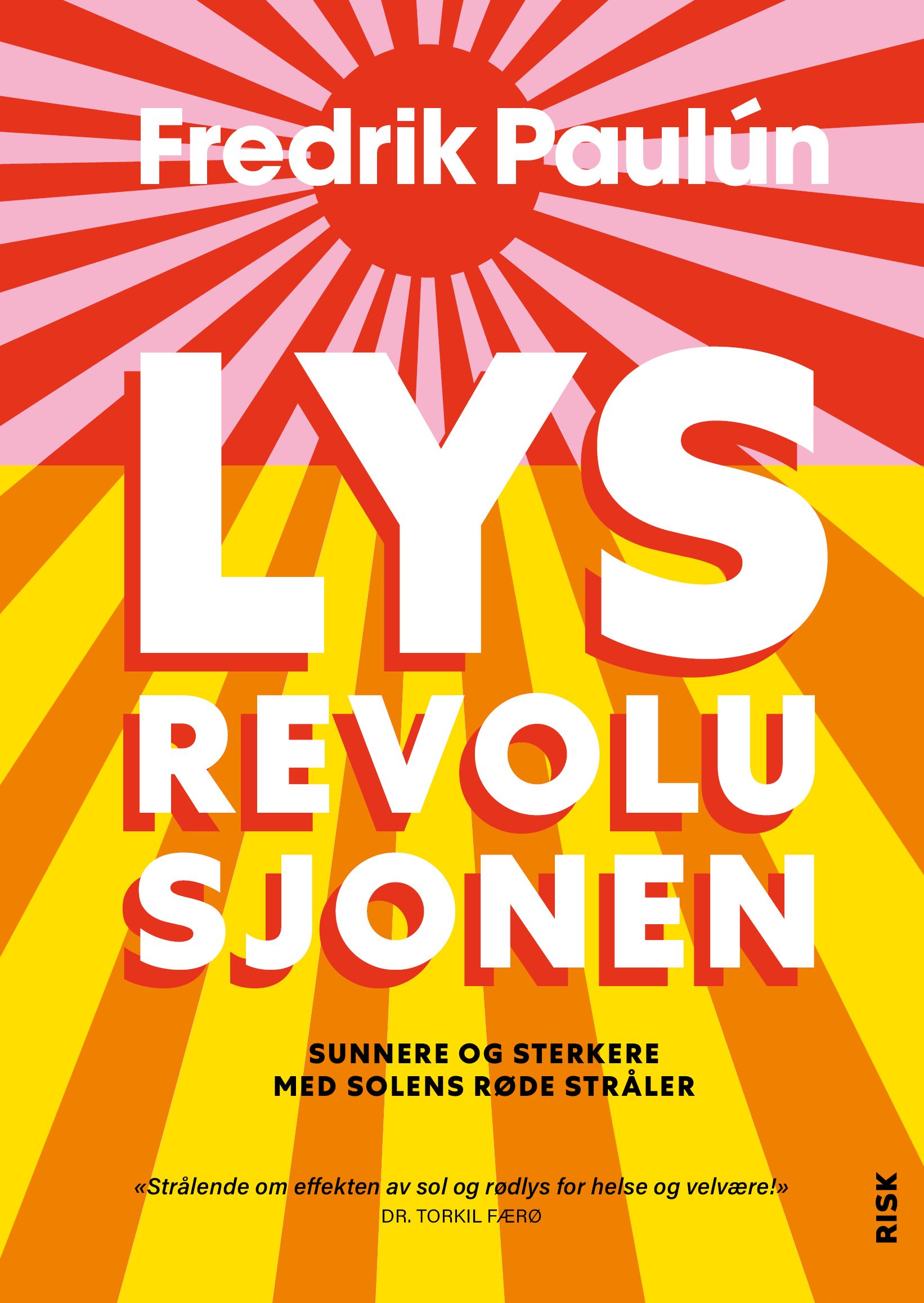 Lysrevolusjonen - sunnere og sterkere med solens røde stråler