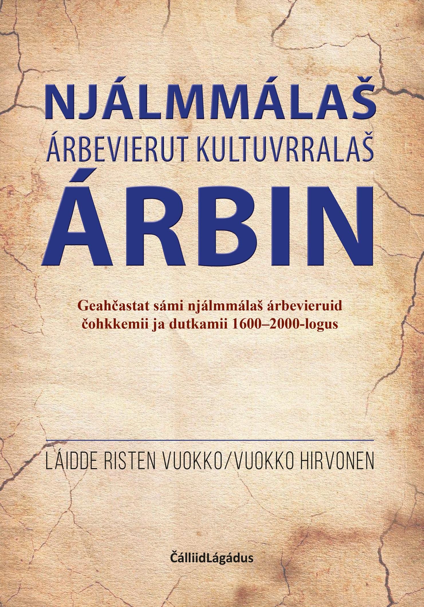 Njálmmála¿ árbevierut kultuvrrala¿ árbin - geahčastat sámi njálmmalaš árbevieruid čohkkemii ja dutkamii 1600-2000-logus