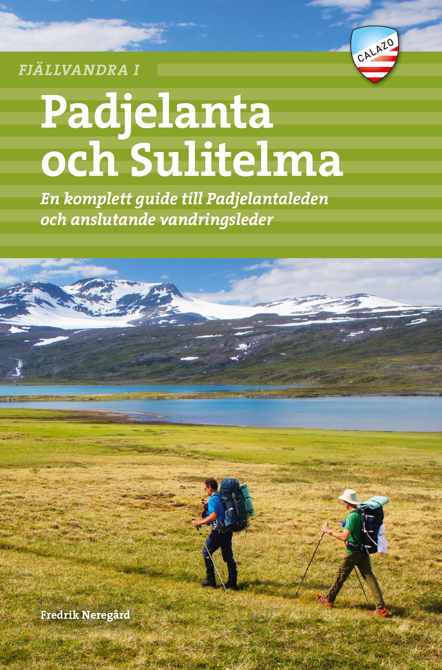 Fjällvandra i Padjelanta & Sulitelma - en komplett guide till Padjelantaleden och anslutande vandringsleder