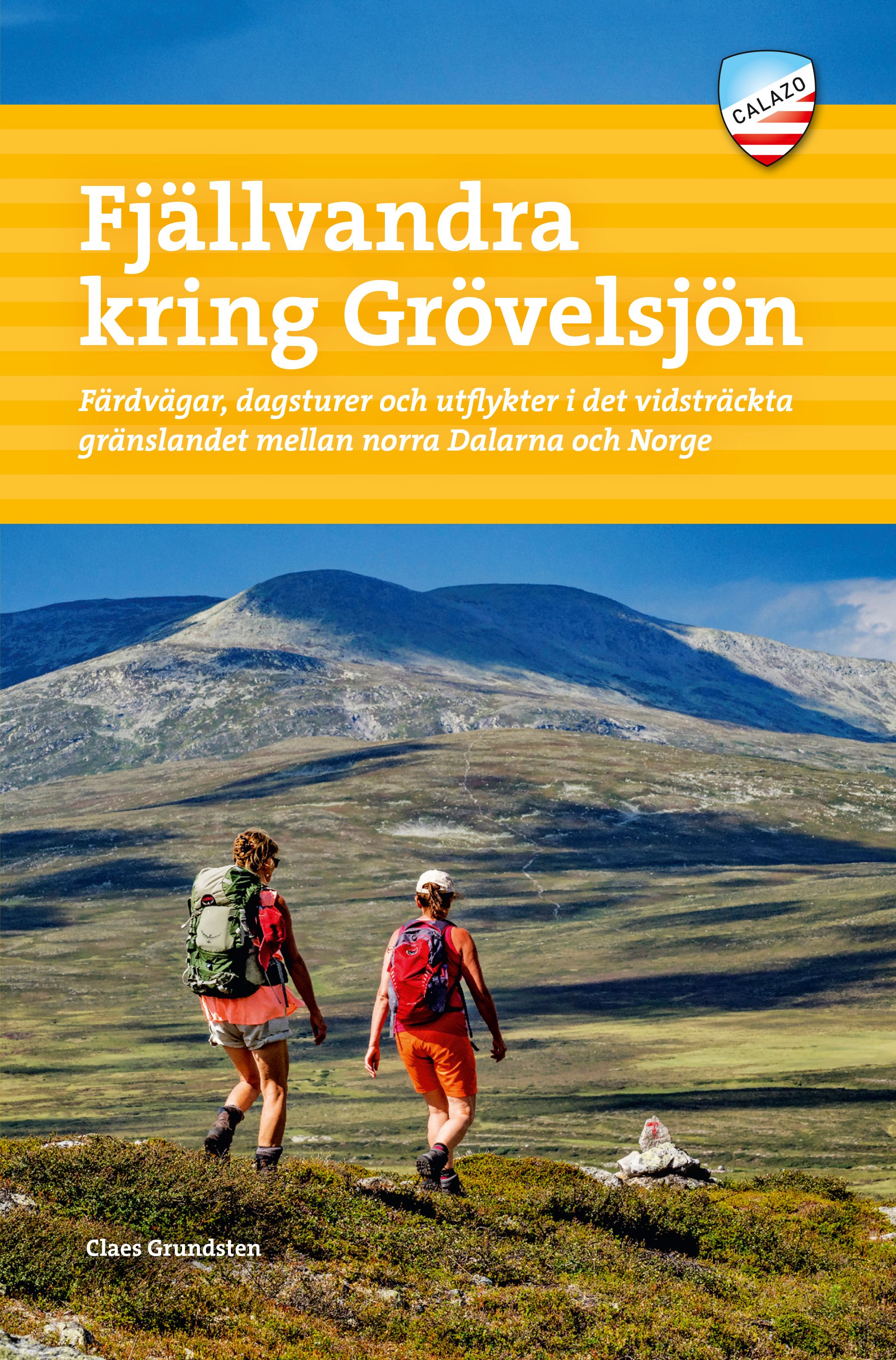 Fjällvandra kring Grövelsjön - färdvägar, dagsturer och utflykter i det vidsträckta gränslandet mellan norra Dalarna och Norge