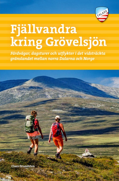 Fjällvandra kring Grövelsjön - färdvägar, dagsturer och utflykter i det vidsträckta gränslandet mellan norra Dalarna och Norge