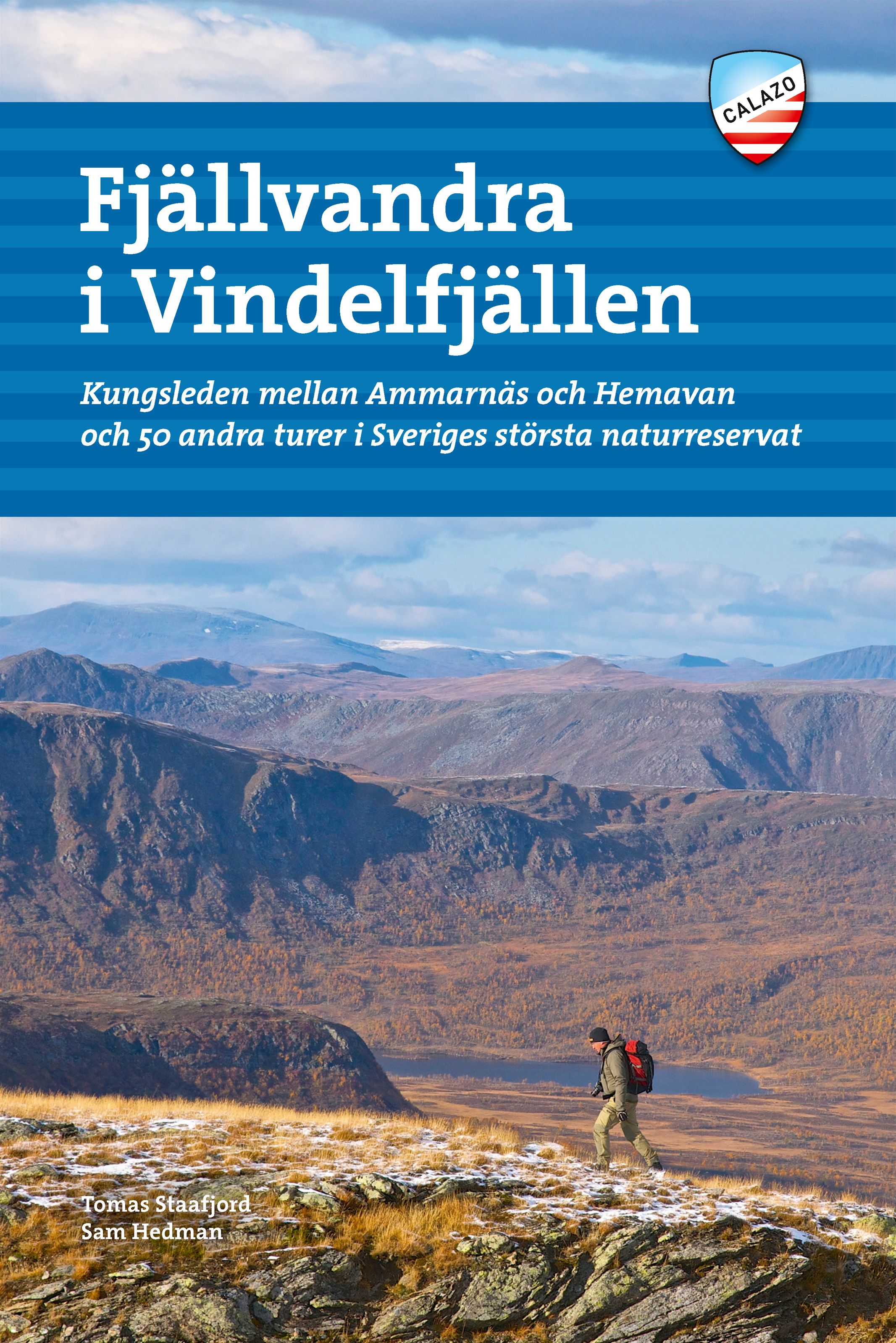 Fjällvandra i Vindelfjällen - Kungsleden mellan Ammarnäs och Hemavan och 50 andra turer i Sveriges största naturreservat