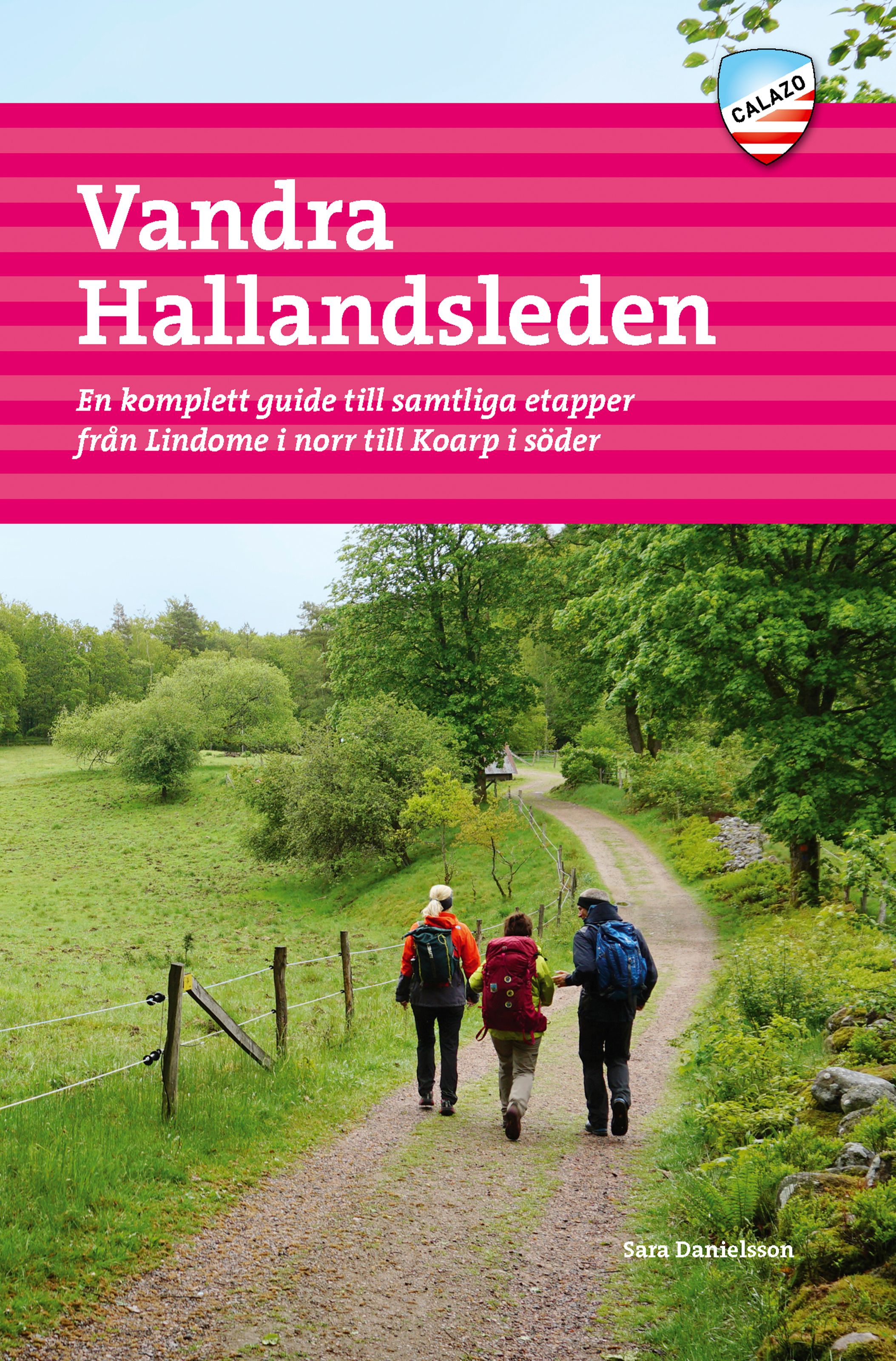 Vandra Hallandsleden - en komplett guide till samtliga etapper från Lindome i norr till Koarp i söder
