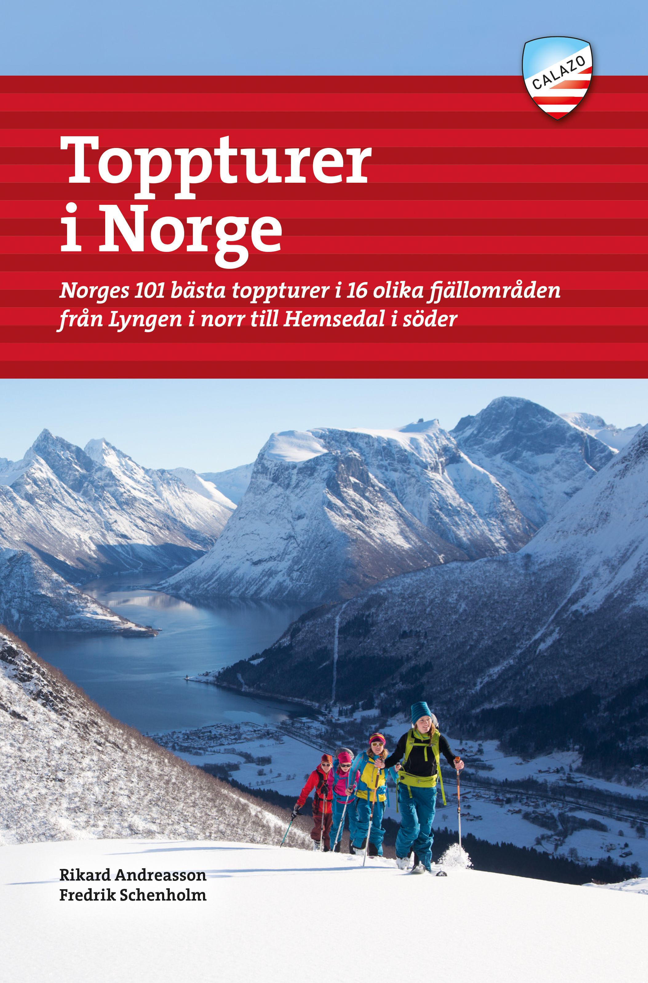 Toppturer i Norge - Norges 101 bästa toppturer i 16 olika fjällområden från Lyngen i norr till Hemsedal i söder