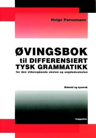 Differensiert tysk grammatikk - øvingsbok : for den videregående skolen og ungdomsskolen