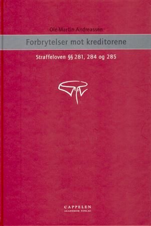Forbrytelser mot kreditorene - straffeloven §§ 281, 284 og 285