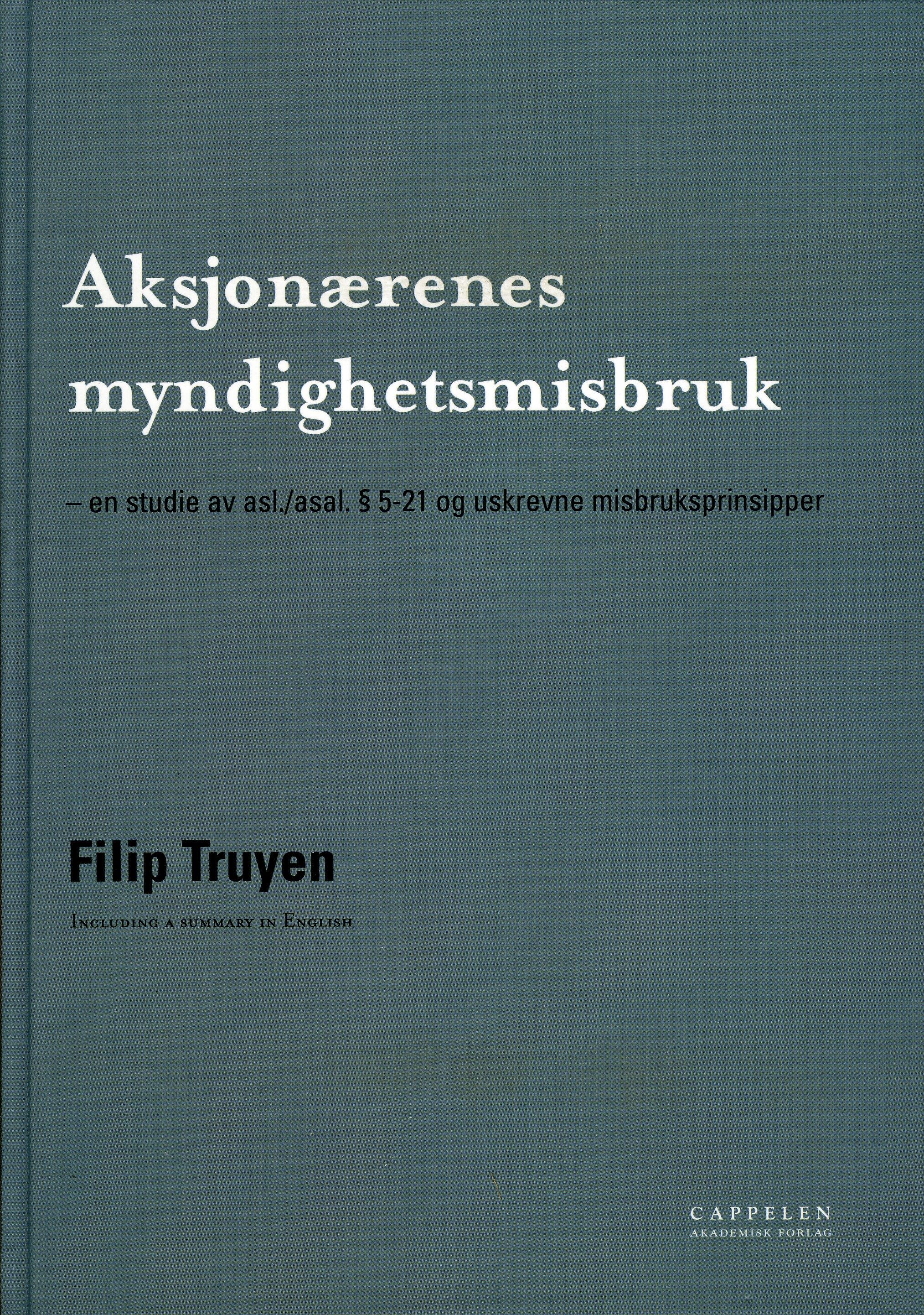 Aksjonærenes myndighetsmisbruk - en studie av asl./asal. § 5-21 og uskrevne misbruksprinsipper