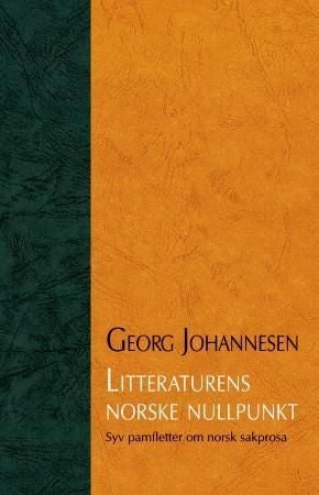Litteraturens norske nullpunkt - syv pamfletter om norsk sakprosa