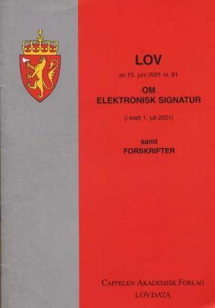 Lov om elektronisk signatur av 15. juni 2001 nr. 81 - (i kraft 1. juli 2001) : samt forskrifter